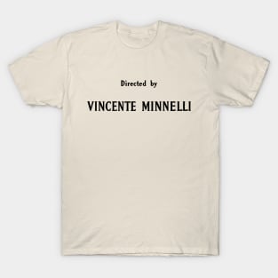 Directed by Vincente Minnelli T-Shirt